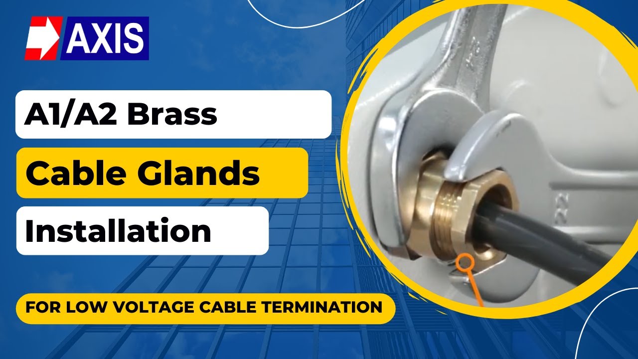 Installation of A1/A2 Brass Cable Glands for Low Voltage Cable Termination