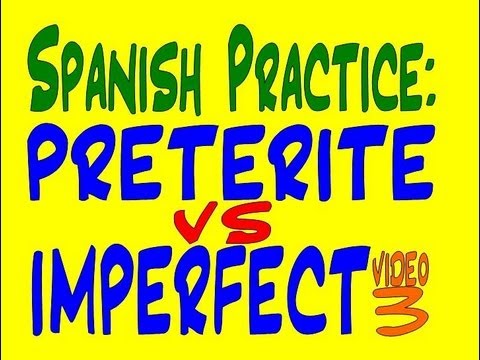 how to practice preterite vs imperfect