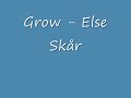 Else Skår - Grow