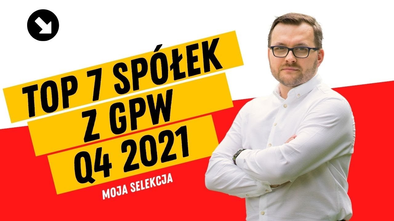 Moje TOP 7 spółek dywidendowych z GPW do obserwacji i zakupu w Q4 21'