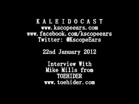 Kaleidoscope Ears Interviews Mike Mills from TOEHIDER 22nd January 2012