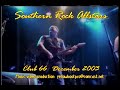 Great southern rock...Jay Johnson,Charles Hart,Jimmy Smith,Jimmy Farrar, Jakson Spires.Club66 December 2003