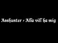 Asshunter - Alla vill ha mig