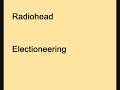 Radiohead - Electioneering Radiohead - Electioneering