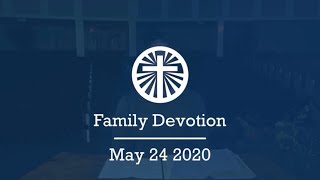 Family Devotion May 24 2020