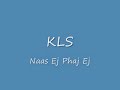 KLS - Naas Ej Phab Ej