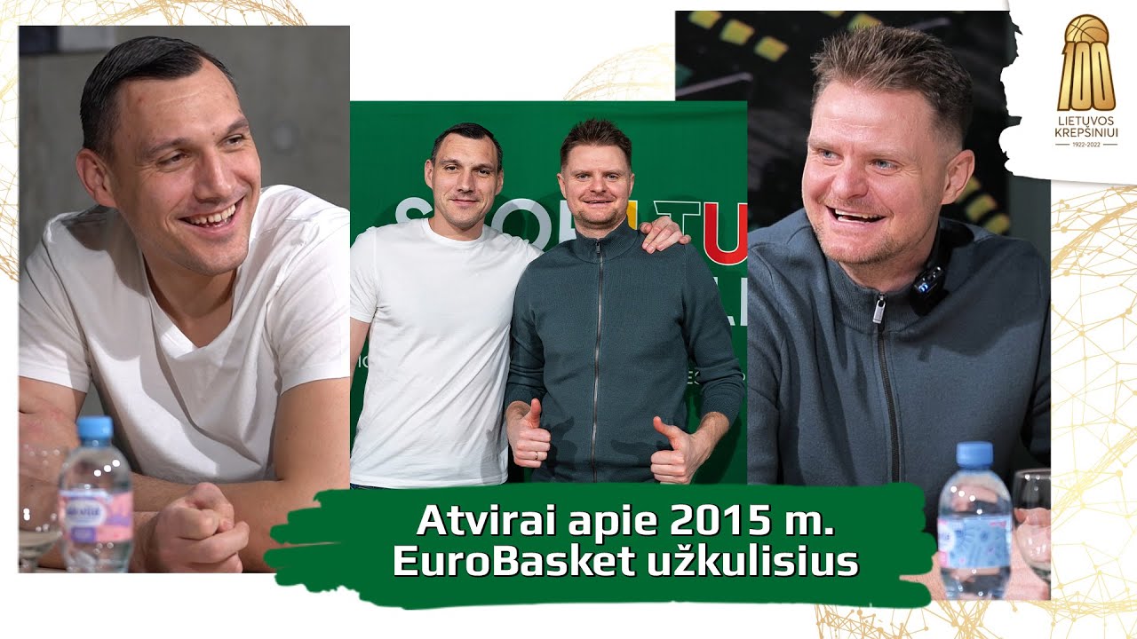 J. Mačiulis ir R. Seibutis atvirai apie 2015-ųjų EuroBasket - užkulisiai ir šventimo tradicijos