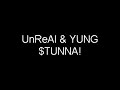 $TUNNA N UnReAl SHAKIN DAT MONKEY