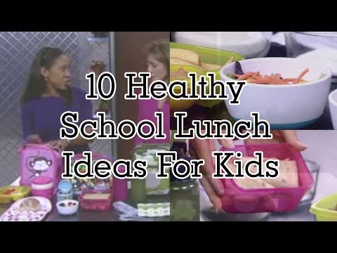 10 Healthy School Lunch Ideas For Kids