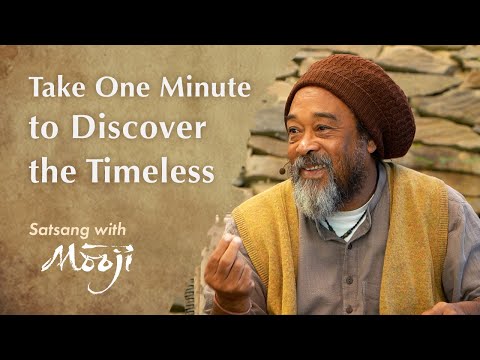 Mooji Video: Take One Minute to Discover the Timeless