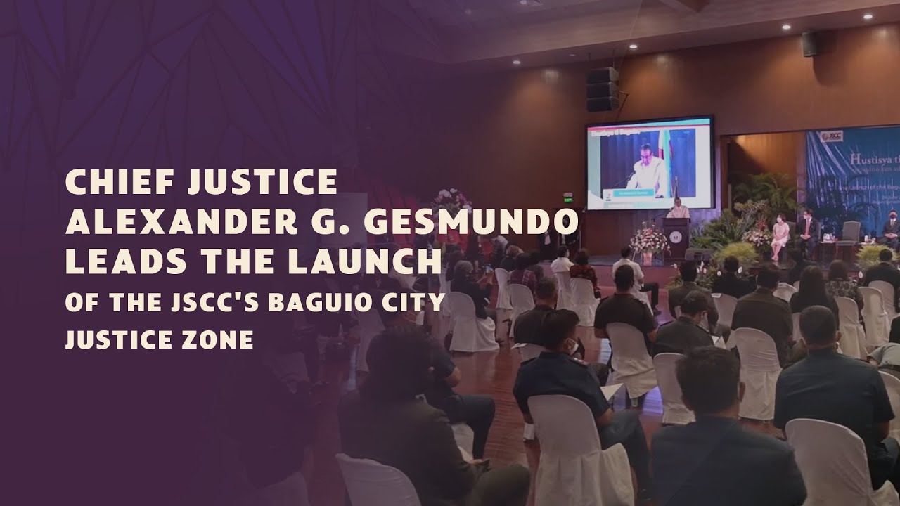 Chief Justice Alexander G. Gesmundo Leads the Launch of the JSCC's Baguio City Justice Zone