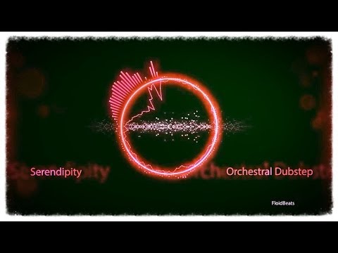 ♪♪♪ DUBSTEP ORCHESTRAL - SERENDIPITY ♪♪♪ - FloidBeats #048 (Royalty Free Music)