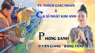 Thầy Thích Giác Nhàn và gia đình cô ca sĩ Nhật Kim Anh phóng sanh ở ĐỒNG THÁP