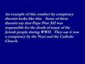 Conspiracy Theorist: Misguided Zeal