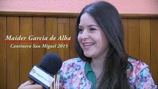 Entrevista a Maider Garcia de Alba, Cantinera de San Miguel 2015