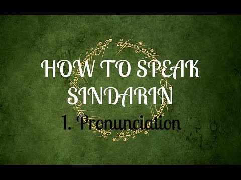 How to speak Sindarin: Lesson 1- Pronunciation