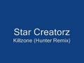 Star Creatorz - Killzone (Hunter Remix)
