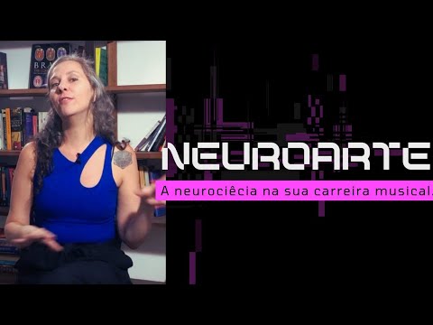 Neuroarte - Como a Neurociência pode ajudar a sua carreira musical.