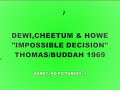 DEWI,CHEETUM & HOWE-IMPOSSIBLE DECISION {THOMAS 1969}