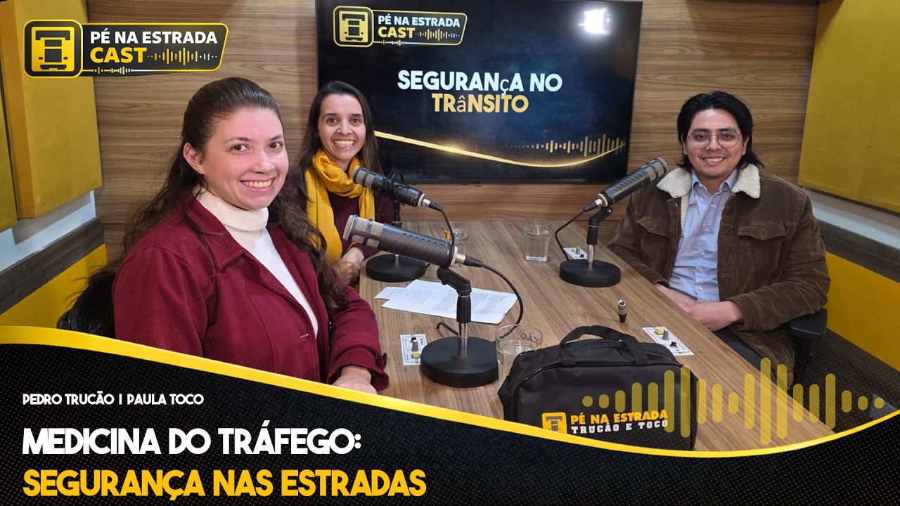 Medicina do tráfego: segurança nas estradas  - Pé na Estrada Cast