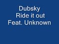 Dubsky Ride it out