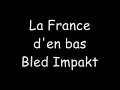 Bled Impakt - La France d\