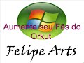 Aumente Fãs do Orkut (Nova Tecnica)