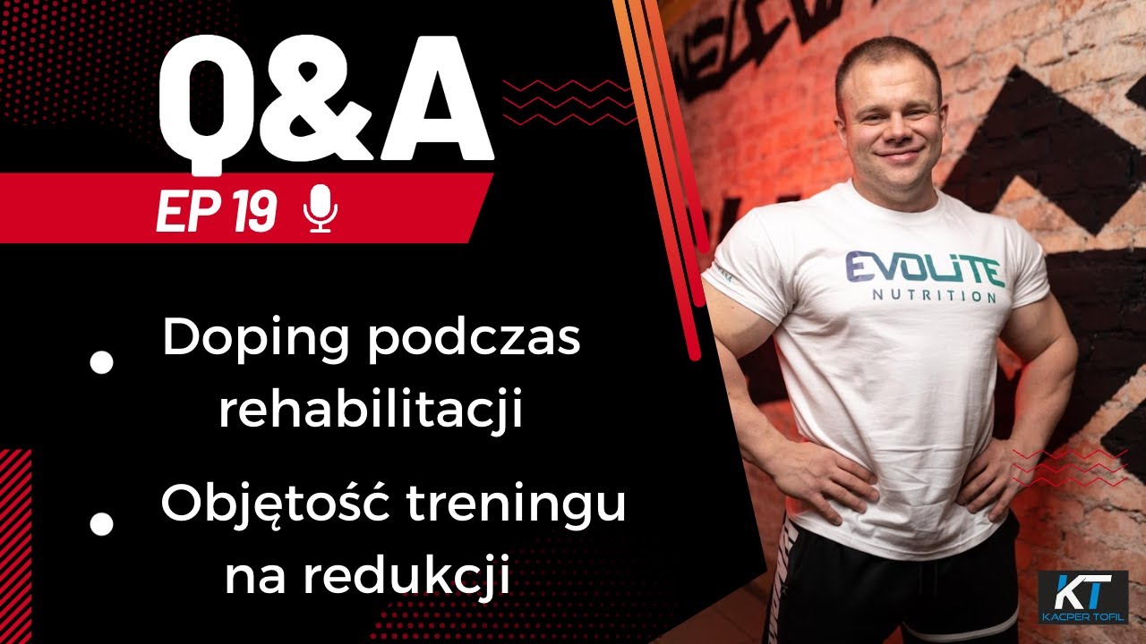 Stosowanie dopingu podczas rehabilitacji - Q&A Ep 19