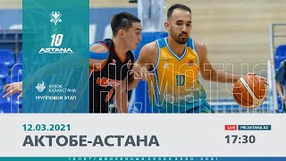 Full game - Kazakhstan Cup 2021 - Group stage: «Aktobe» vs «Astana»