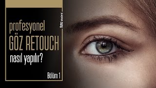Photoshop'ta Profesyonel Göz Retouch Nasıl Yapılır?