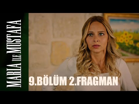 Maria ile Mustafa 9. Bölüm 2. Fragmanı                                                                                                                                                                                                                    