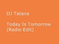 DJ Tatana feat. Morris - Today Is Tomorrow