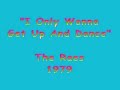 The Raes - I ONLY WANNA GET UP AND DANCE