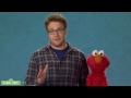 Seth Rogen is embarrassed. If you're watching videos with your preschooler and would like to do so in a safe, child-friendly environment, please join us at www.sesamestreet.org Sesame Street is a production of Sesame Workshop, a nonprofit educational organization which also produces Pinky Dinky Doo, The Electric Company, and other programs for children around the world.