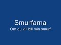 Smurfarna - Om du vill bli min smurf Smurfarna - Om du vill bli min smurf