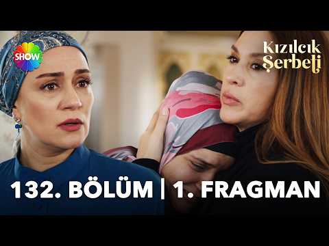 Kızılcık Şerbeti 132. Bölüm Fragmanı                                                                                                                                                                                                                      