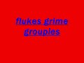 flukes grime groupies