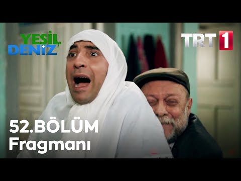 Yeşil Deniz 52. bölüm fragmanı                                                                                                                                                                                                                            