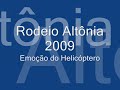 Rodeio Altônia 2009 - Emoção do Helicóptero