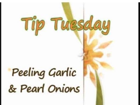 Tip - Peeling Garlic (and Pearl Onions)