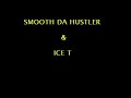 Smoothe da hustler & Ice-t - Play it on Smoothe da hustler & Ice-t - Play it on