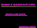 ROBIN & RAIDBACK LUKE - Show Me Love (VSpec RemiX)