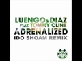 Luengo & Diaz feat. Tommy Cint - Adrenalized (Ido Shoam Remix) OUT NOW @ BEATPORT