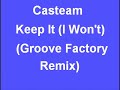 Casteam - Keep It (I Won't) (Groove Factory Remix)