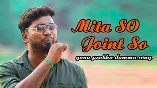 Mita So Joint So Gana Prabha Songs  Gana Prabha Ga