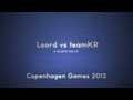 Loord vs teamKR[CG 2012]