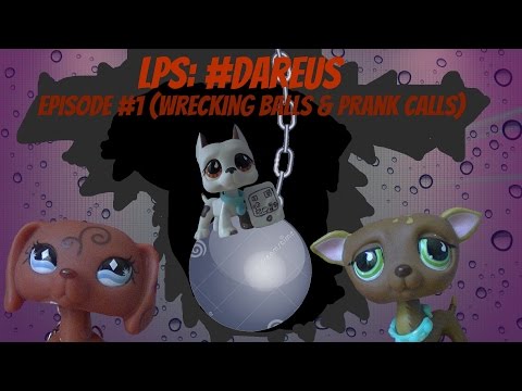 ❋LPS: #DareUs (Episode 1: Wrecking Balls & Prank Calls)