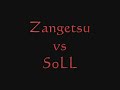 Zangetsu vs DTHA&S0LL Zangetsu vs DTHA&S0LL
