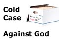 The Cold Case Against God