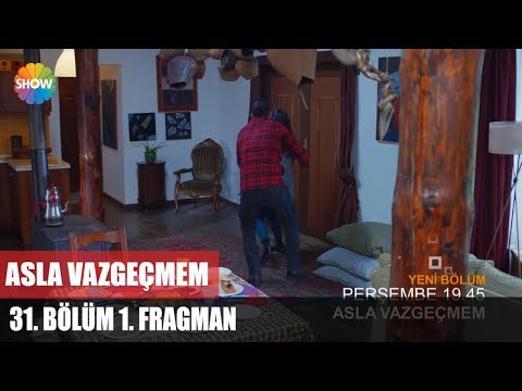 Asla Vazgeçmem 31. bölüm fragmanı                                                                                                                                                                                                                         